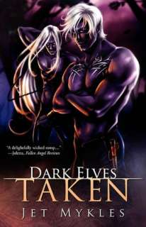   Dark Elves Taken by Jet Mykles, Loose Id  Paperback