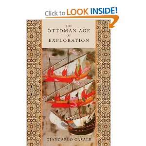    The Ottoman Age of Exploration [Paperback] Giancarlo Casale Books