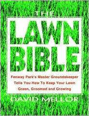 The Lawn Bible Fenway Parks Master Groundskeeper Tells You How to 