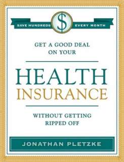 Get A Good Deal On Your Health Insurance Without Getting Ripped Off