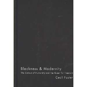  Blackness and Modernity Cecil Foster Books