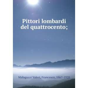   del quattrocento; Francesco, 1867 1928 Malaguzzi Valeri Books