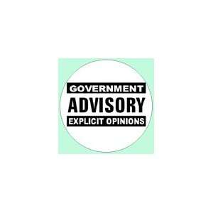  GOVERNMENT ADVISORY   EXPLICIT OPINIONS Pinback Button 1 