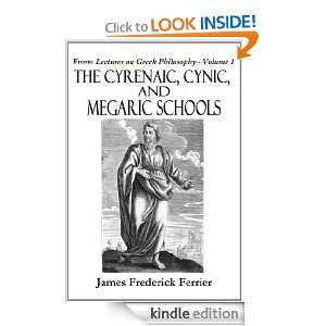 THE CYRENAIC, CYNIC, AND MEGARIC SCHOOLS (Lectures on Greek Philosophy 