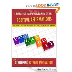 Positive Affirmations for Developing Extreme Motivation Mark Cosmo 