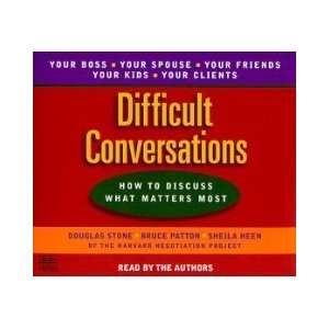  Difficult Conversations How to Discuss what matters most 