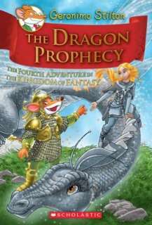 The Dragon Prophecy (Geronimo Stilton The Kingdom of Fantasy Series #4 