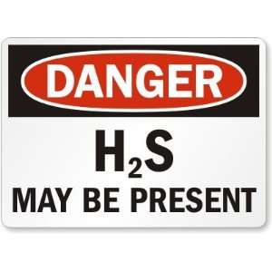 Danger H2S May Be Present Aluminum Sign, 10 x 7 Office 
