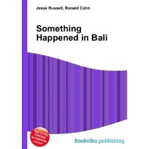  Something Happened in Bali Ronald Cohn Jesse Russell 