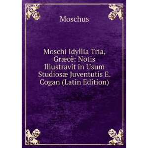   ¦ Juventutis E. Cogan (Latin Edition) Moschus  Books