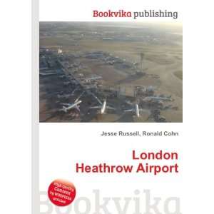  London Heathrow Airport Ronald Cohn Jesse Russell Books