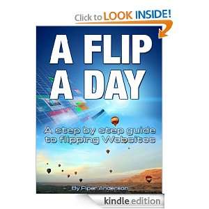 Flip A Day A step by step guide to flipping websites Piper 