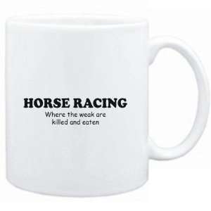  Mug White  Horse Racing WHERE THE WEAK ARE KILLED AND 