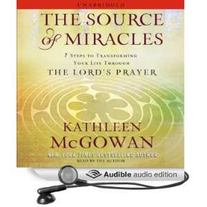 Source of Miracles 7 Steps to Transforming Your Life through the Lord 