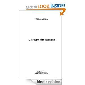 De lautre côté du miroir (French Edition) Céline Le Mene  