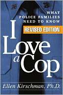  & NOBLE  I Love a Cop What Police Families Need to Know by Ellen 