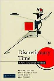 Discretionary Time A New Measure of Freedom, (0521882982), Robert E 
