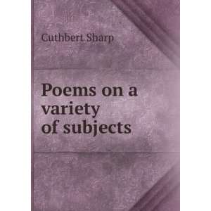  Poems on a variety of subjects Cuthbert Sharp Books
