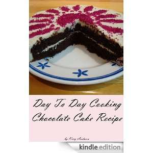 Day To Day Cooking Chocolate Cake Recipe Kerry Axelsson  