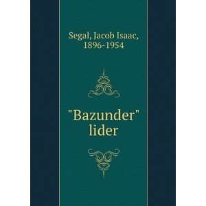 Bazunder lider Jacob Isaac, 1896 1954 Segal  Books