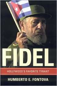 Fidel Hollywoods Favorite Tyrant, (0895260433), Humberto Fontova 