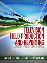 Television Field Production and Reporting, (0205577679), Fred Shook 