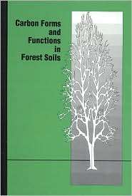 Carbon Forms and Functions in Forest Soils, (0891188185), William W 