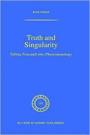 Truth and Singularity Taking Foucault into Phenomenology, (0792359852 