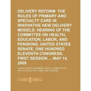  Delivery reform the roles of primary and specialty care 