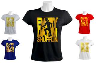 Every day Im Shufflin Song Women T Shirt Shuffling LMFAO lyrics 