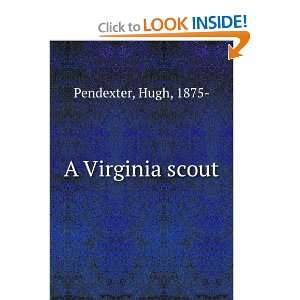  A Virginia scout, Hugh Pendexter Books