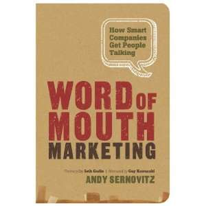  Word of Mouth Marketing How Smart Companies Get People 
