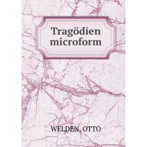  TragÃ¶dien microform OTTO WELDEN Books