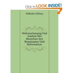   Des Menschen Seit Renaissance Und Reformation Wilhelm Dilthey Books