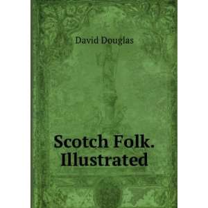  Scotch Folk.Illustrated David Douglas Books