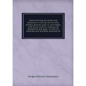   and the best methods of Dwight Williams Huntington  Books