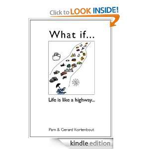 What ifLife is like a highway Pam Kortenbout, Gerard Kortenbout 