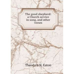   Church service in song, and other verses Theodore N. Eaton Books