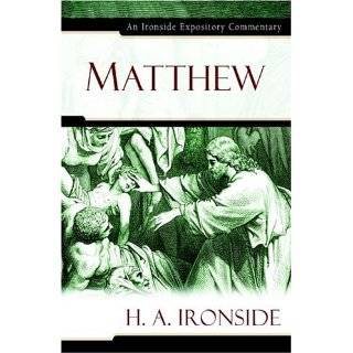 Matthew (Ironside Expository Commentaries) by H. A. Ironside 