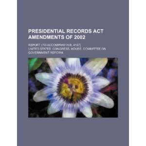 Presidential Records Act Amendments of 2002 report (to 