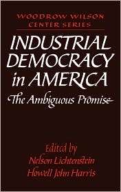 Industrial Democracy in America The Ambiguous Promise, (0521431212 