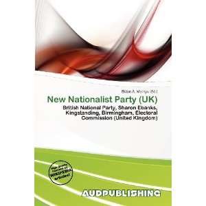    New Nationalist Party (UK) (9786200585646) Eldon A. Mainyu Books