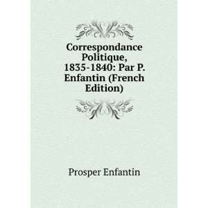   1835 1840 Par P. Enfantin (French Edition) Prosper Enfantin Books