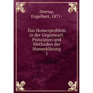   und Methoden der HomerklÃ¤rung. 1 Engelbert, 1871  Drerup Books