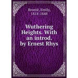   . With an introd. by Ernest Rhys Emily, 1818 1848 BrontÃ« Books