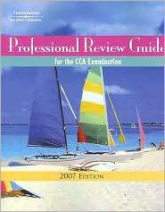 Professional Review Guide for the CCA Examination, 2007 Edition 