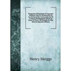  De DesagÃ¼e En Este Mineral (Spanish Edition) Henry Meiggs Books