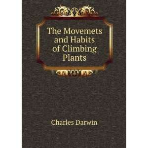 The Movemets and Habits of Climbing Plants. Darwin Charles  