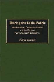 Tearing the Social Fabric Neoliberalism, Deindustrialization, and the 