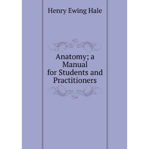   Manual for Students and Practitioners Henry Ewing Hale Books